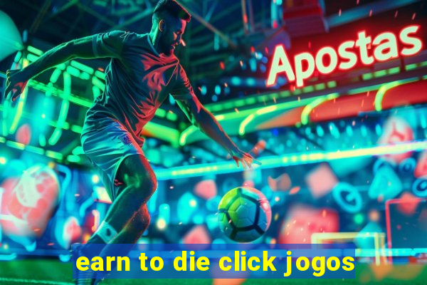 earn to die click jogos